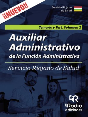 cover image of Auxiliar Administrativo de la Función Administrativa. Servicio Riojano de Salud. Temario y Test. Volumen 2